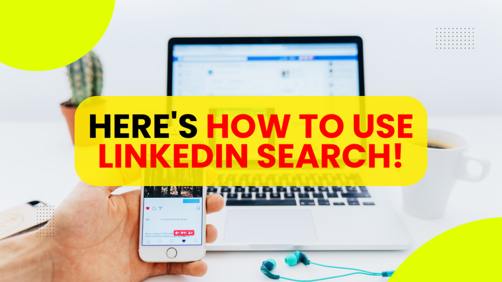 How To Use LinkedIn Search Option is a powerful tool