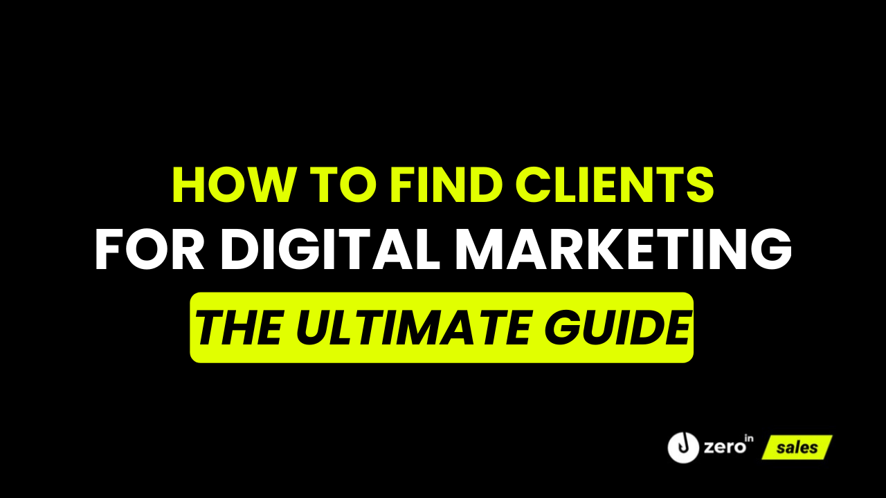13 ways to find clients for digital marketing - zeroin
