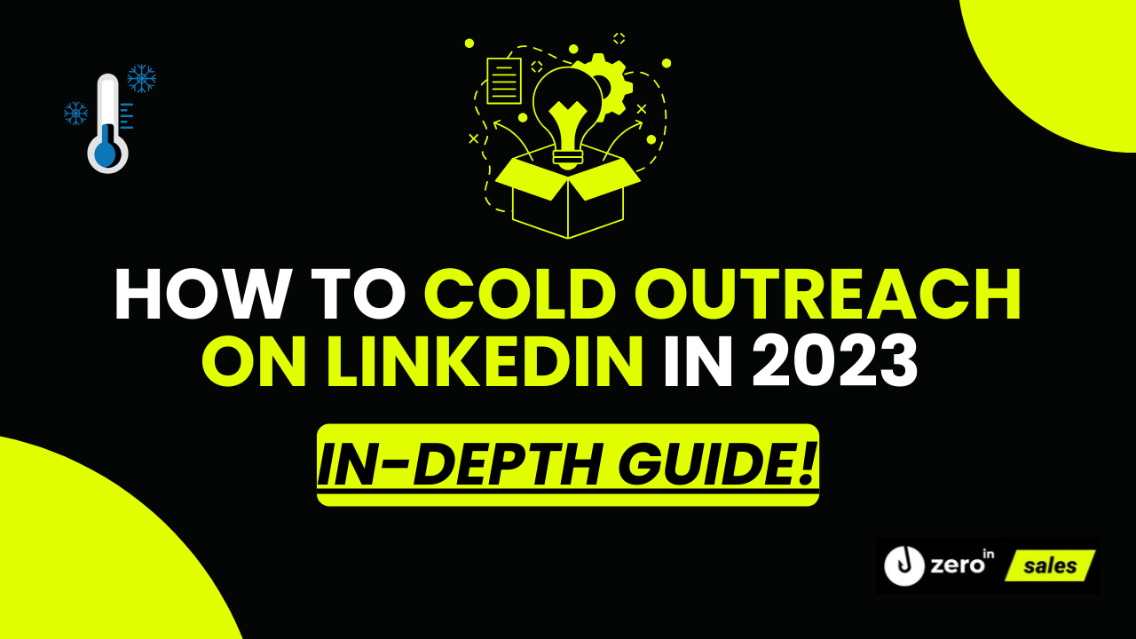 In-Depth Guide on How to Cold Outreach on LinkedIn in 2023